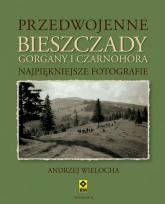 Okładka książki Przedwojenne Bieszczady, Gorgany i Czarnohora wyd. 2023