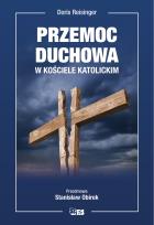 Okładka książki Przemoc duchowa w kościele katolickim