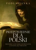 Okładka książki Przepowiednie dla polski. przyszłe losy Rzeczpospolitej i upadek jej wrogów