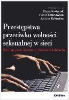 Okładka książki Przestępstwa przeciwko wolności seksualnej w sieci