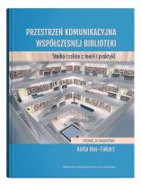 Okładka książki Przestrzeń komunikacyjna współczesnej biblioteki. Studia i szkice z teorii i praktyki