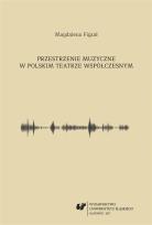 Okładka książki Przestrzenie muzyczne w polskim teatrze...