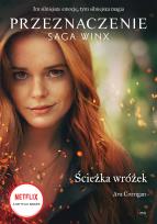 Okładka książki Przeznaczenie. Saga Winx. Ścieżka wróżek
