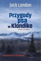 Okładka książki Przygody psa w Klondike (wyd. ilustrowane)