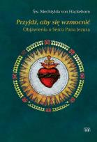 Okładka książki Przyjdź, aby się wzmocnić