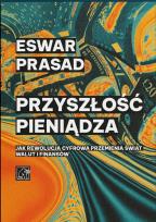 Okładka książki Przyszłość pieniądza. Jak rewolucja cyfrowa przemienia świat walut i finansów