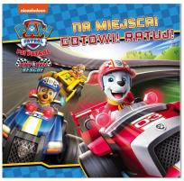 Okładka książki Psi Patrol. Na miejsca! Gotowi! Ratuj!