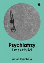 Okładka książki Psychiatrzy i masażyści