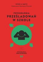 Okładka książki Psychologia prześladowań w szkole
