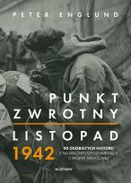 Okładka książki Punkt zwrotny. Listopad 1942. 40 osobistych historii z najważniejszego miesiąca II wojny światowej