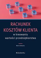 Okładka książki Rachunek kosztów klienta w kreowaniu wartości..