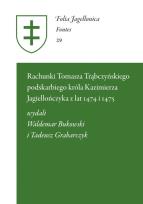 Okładka książki Rachunki Tomasza Trąbczyńskiego podskarbiego króla Kazimierza Jagiellończyka