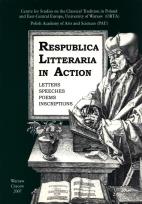 Opakowanie Respublica Litteraria in Action. Letters - Speeches - Poems - Inscriptions