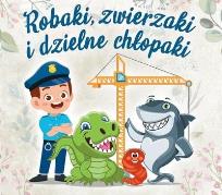 Okładka książki Robaki, zwierzaki i dzielne chłopaki CD