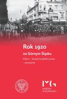 Okładka książki Rok 1920 na Górnym Śląsku. Alianci, kampania plebiscytowa, powstanie.