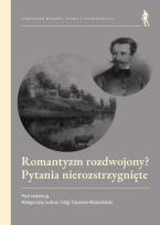 Okładka książki Romantyzm rozdwojony? Pytania nierozstrzygnięte