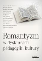 Okładka książki Romantyzm w dyskursach pedagogiki kultury