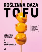 Okładka książki Roślinna Baza. Tofu