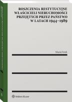Okładka książki Roszczenia restytucyjne właścicieli nieruchomości przejętych przez państwo w latach 1944–1989
