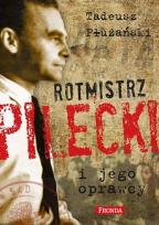 Okładka książki Rotmistrz Pilecki i jego oprawcy w.2