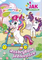 Okładka książki Rozbrykane jednorożce. Moje Jednorożce. Jak malowane