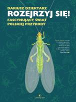 Okładka książki Rozejrzyj się! Fascynujący świat polskiej przyrody