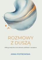 Okładka książki Rozmowy z duszą. Odkryj swój klucz do zdrowia, obfitości i szczęścia