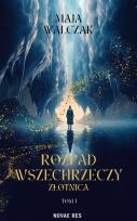 Okładka książki Rozpad Wszechrzeczy. Złotnica