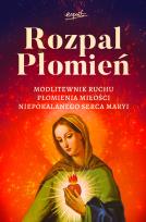 Okładka książki Rozpal Płomień Modlitewnik Ruchu Płomienia Miłosci Niepokalanego Serca Maryi