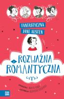 Okładka książki Rozważna i romantyczna. Fantastyczna Jane Austen