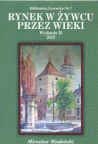 Okładka książki Rynek w Żywcu przez wieki wyd. 2