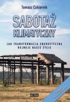 Okładka książki Sabotaż klimatyczny. Jak transformacja energetyczna rujnuje nasze życie