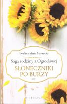 Okładka książki Saga rodziny z Ogrodowej Tom 1. Słoneczniki po burzy (wyd. 2022)