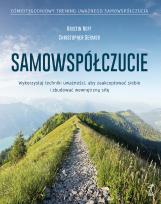 Okładka książki SAMOWSPÓŁCZUCIE Wykorzystaj techniki uważności, aby zaakceptować siebie i zbudować wewnętrzną siłę (wyd. 2024)
