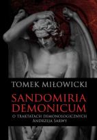 Okładka książki Sandomiria Demonicum. O traktatach demonologicznych Andrzeja Sarwy