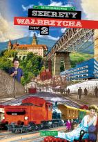Okładka książki Sekrety Wałbrzycha. Część 2. Sekrety