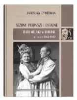 Okładka książki Sezony pierwsze i ostatnie. Teatr Miejski w Lublinie w latach 1944-1949