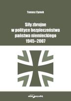 Okładka książki Siły zbrojne w polityce bezpieczeństwa państwa niemieckiego 1945-2007