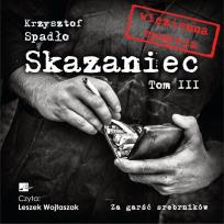Okładka książki Skazaniec Tom 3 Za garść srebrników - Audiobook