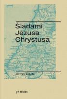 Okładka książki Śladami Jezusa Chrystusa