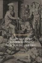 Okładka książki Ślady kultury chrześcijańskiej w Achai do 313 roku