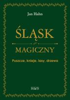 Okładka książki Śląsk magiczny. Puszcze, knieje, lasy, drzewa