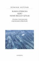 Okładka książki Sława literacka albo nowe reguły sztuki. Studia z socjologii i ekonomii literatury