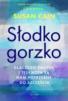 Okładka książki Słodko-gorzko. Dlaczego smutek i tęsknota są nam potrzebne do szczęścia