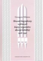 Okładka książki Słownik Biograficzny wybranych księży i organistów diecezji lubelskiej 1906-1992