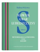 Okładka książki Słownik gwar Lubelszczyzny, t. 11: Meteorologia i astronomia. Czas. Kolory