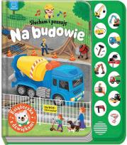 Okładka książki Słucham i poznaję. Na budowie. Książeczka z dźwiękami