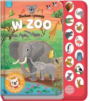 Okładka książki Słucham i poznaję. W zoo. Książeczka z dźwiękami