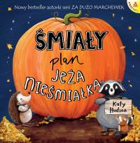 Okładka książki Śmiały plan jeża nieśmiałka