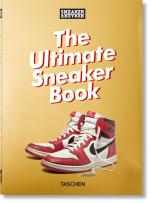 Okładka książki Sneaker Freaker. The Ultimate Sneaker Book. 40th Ed.